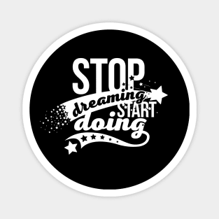 Stop dreaming start doing vector calligraphy quote. Motivational and inspirational slogan, quote, inscription. Hope for best, positive slogan. Magnet